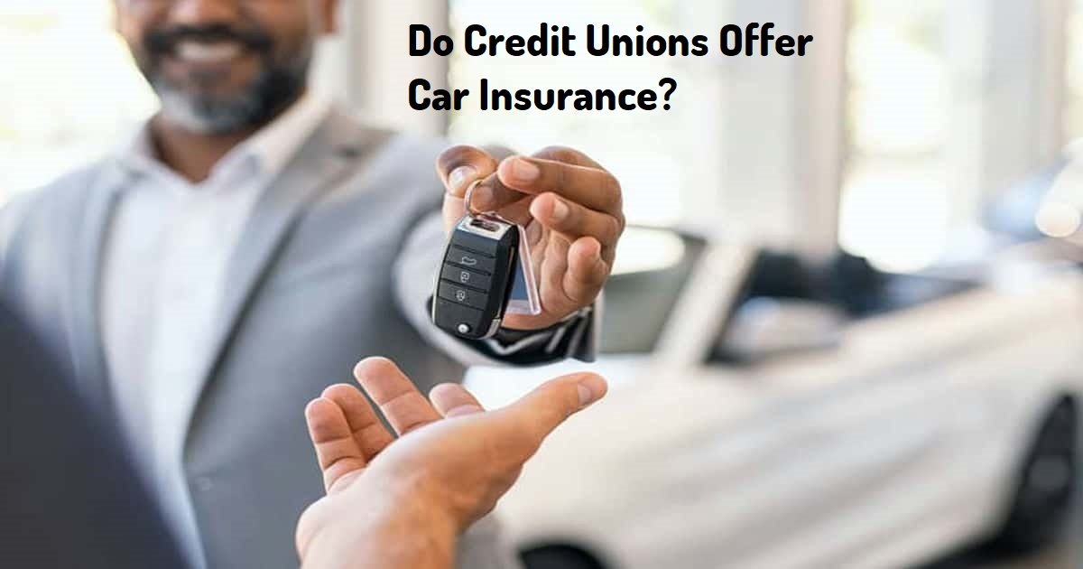 Do Credit Unions Offer Car Insurance